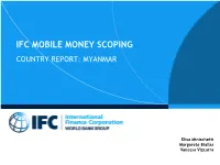 Ifc Mobile Money Scoping Country Report: Myanmar