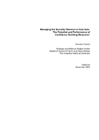 Managing the Security Dilemma in East Asia: the Potential and Performance of Confidence Building Measures*