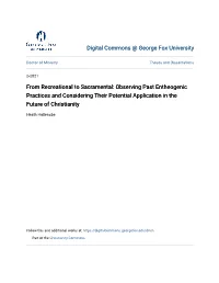 From Recreational to Sacramental: Observing Past Entheogenic Practices and Considering Their Potential Application in the Future of Christianity