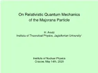 On Relativistic Quantum Mechanics of the Majorana Particle