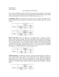 Game Theory Chris Georges Some Examples of 2X2 Games Here Are