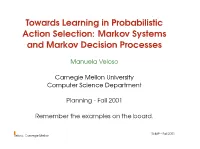 Towards Learning in Probabilistic Action Selection: Markov Systems and Markov Decision Processes