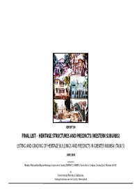 Final List - Heritage Structures and Precincts (Western Suburbs) Listing and Grading of Heritage Buildings and Precincts in Greater Mumbai (Task 5)