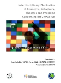 Interdisciplinary Elucidation of Concepts, Metaphors, Theories and Problems Concerning INFORMATION