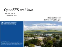 Openzfs on Linux Hepix 2014 October 16, 2014 Brian Behlendorf Behlendorf1@Llnl.Gov