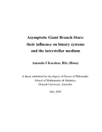 Asymptotic Giant Branch Stars: Their Inﬂuence on Binary Systems and the Interstellar Medium