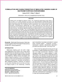 Formulation and Characterization of Medicated Chewing Gums of Dextromethorphan Hydrobromide Swamy N.G.N.*, Shilpa P., Abbas Z