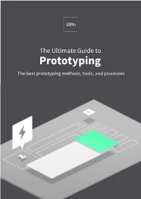 The Rapid Prototyping Process 29 What Is a Prototype: the 4 Dimensions 31 What to Prototype: 4 Ways to Combine Fidelity & Functionality 32 Takeaway 36