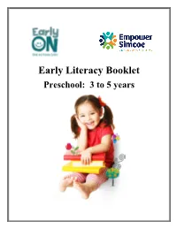 Early Literacy Booklet Preschool: 3 to 5 Years Learn More at Readaloud.Org to Help Preschoolers Be Ready to Learn… We Need to Help Them Build Healthy Brains!