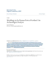 Metallurgy in the Roman Forts of Scotland: an Archaeological Analysis Scott .S Stetkiewicz Rhode Island College, Themuppetman66@Yahoo.Com