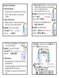Galvanic Cell Notation • Half-Cell Notation • Types of Electrodes • Cell