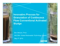 Innovative Process for Granulation of Continuous Flow Conventional Activated Sludge