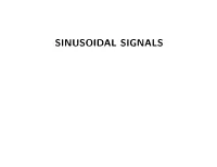 Sinusoidal Signals Sinusoidal Signals