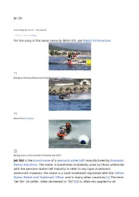Jet Ski for the Song of the Same Name by Bikini Kill, See Reject All American. Jet Ski Is the Brand Name of a Personal Watercraf