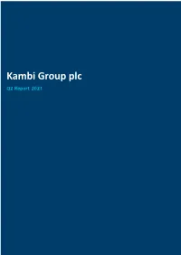 Kambi Group Plc Q2 Report 2021 Malta, 23 July 2021 Q2 Report 2021 (Unaudited)