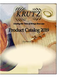 Product Catalog 2019 KRUTZ String Instruments Full Line for Students to Professionals from Our Midwest Workshop