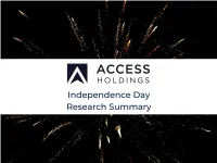 Independence Day Research Summary July 2021 TABLE of CONTENTS