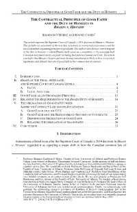 1 the Contractual Principle of Good Faith and the Duty of Honesty in Bhasin V. Hrynew I. Introduction