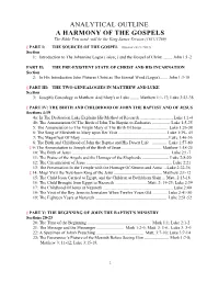 ANALYTICAL OUTLINE a HARMONY of the GOSPELS the Bible Text Used Will Be the King James Version (1611/1769)