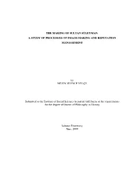 The Making of Sultan Süleyman: a Study of Process/Es of Image-Making and Reputation Management