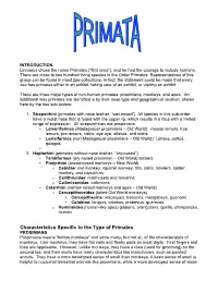 Characteristics Specific to the Type of Primates PROSIMIANS Prosimians Means "Before Monkeys" and Show Many, but Not All, of the Characteristics of Monkeys
