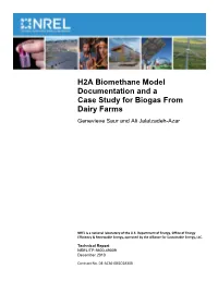 H2A Biomethane Model Documentation and a Case Study for Biogas from Dairy Farms Genevieve Saur and Ali Jalalzadeh-Azar