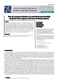 Near the Resonance Behavior of a Periodicaly Forced Partially Dissipative Three‐Degrees‐Of‐Freedom Mechanical System