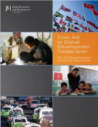 From Aid to Global Development Cooperation the 2011 Brookings Blum Roundtable Policy Briefs