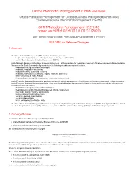 Oracle Metadata Management (OMM) Solutions Oracle Metadata Management for Oracle Business Intelligence (OMM4OBI) Oracle Enterprise Metadata Management (OEMM)