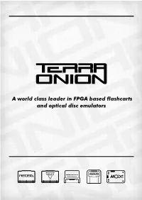 A World Class Leader in FPGA Based Flashcarts and Optical Disc Emulators Press@Terraonion.Com