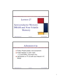 Lecture 27 Semiconductor Memory: DRAM and Non-Volatile Memory Administrivia