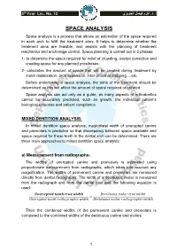 SPACE ANALYSIS Space Analysis Is a Process That Allows an Estimation of the Space Required in Each Arch to Fulfil the Treatment Aims