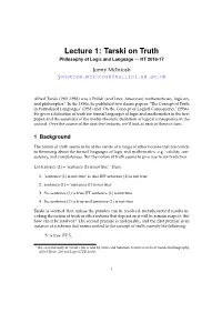Lecture 1: Tarski on Truth Philosophy of Logic and Language — HT 2016-17