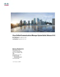 Cisco Unified Communications Manager System Guide, Release 9.1(1) First Published: December 20, 2012 Last Modified: September 08, 2015