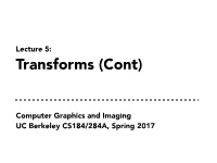 Computer Graphics and Imaging UC Berkeley CS184/284A, Spring 2017 3D Transforms 3D Transformations