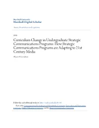 Curriculum Change in Undergraduate Strategic Communications Programs: How Strategic Communications Programs Are Adapting to 21St Century Media Allyson B