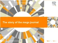 The Story of the Mega Journal Open Access | 2