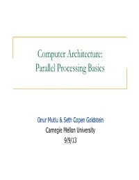 Computer Architecture: Parallel Processing Basics