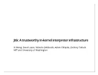 Jitk: a Trustworthy In-Kernel Interpreter Infrastructure