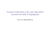 Personal Recollections of the Early Days Before and After the Birth of Supergravity