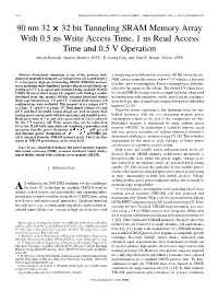 90 Nm 32 32 Bit Tunneling SRAM Memory Array with 0.5 Ns Write