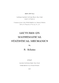 LECTURES on MATHEMATICAL STATISTICAL MECHANICS S. Adams