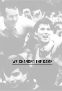 We Changed the Game