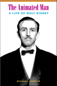 The Animated Man: a Life of Walt Disney, Even Though I Did Not Impose on Him Nearly As Much This Time Around