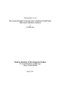 The Extent and Impact of Ground Water Irrigation in Tamil Nadu: Some Macro and Micro Evidences