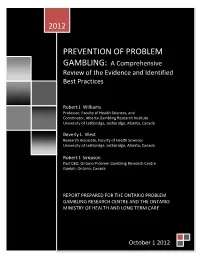 PREVENTION of PROBLEM GAMBLING: a Comprehensive Review of the Evidence and Identified Best Practices