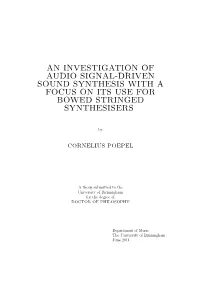 An Investigation of Audio Signal-Driven Sound Synthesis with a Focus on Its Use for Bowed Stringed Synthesisers