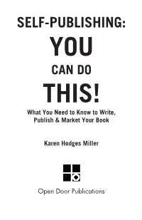 SELF-PUBLISHING: YOU CAN DO THIS! What You Need to Know to Write, Publish & Market Your Book