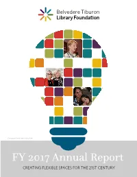 FY 2017 Annual Report CREATING FLEXIBLE SPACES for the 21ST CENTURY Public Libraries Are Fundamental for a Democracy in Which Learning Is Available to All