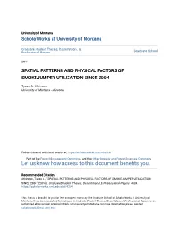 Spatial Patterns and Physical Factors of Smokejumper Utilization Since 2004